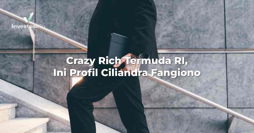 Crazy Rich Termuda RI, Ini Profil Ciliandra Fangiono