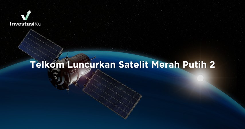 Telkom Luncurkan Satelit Merah Putih 2