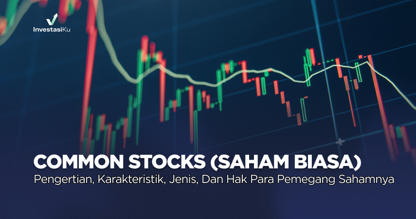 Common Stock (Saham Biasa): Pengertian, Karakteristik, Jenis, dan Hak ...