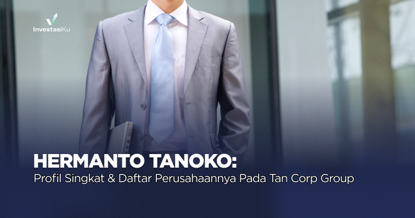 Daftar Perusahaan Milik Hermanto Tanoko | InvestasiKu