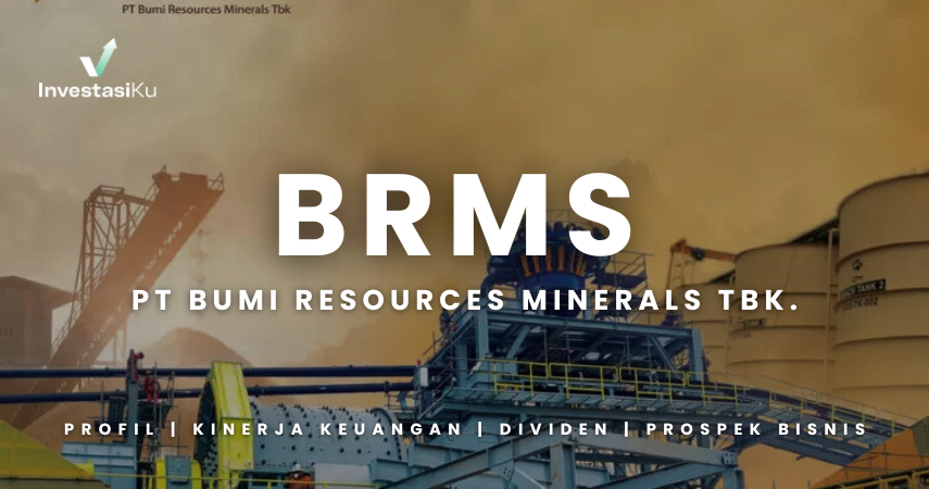 Saham BRMS: Profil, Kinerja Keuangan, Riwayat Dividen, dan Prospek ...