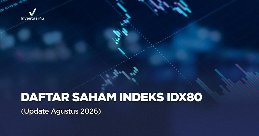 Daftar Saham Indeks IDX80 (Update Agustus 2026)