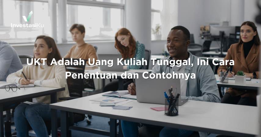 UKT Adalah Uang Kuliah Tunggal, Ini Cara Penentuan dan Contohnya