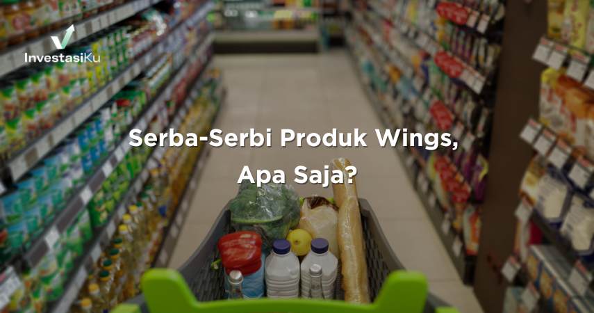 Serba-Serbi Produk Wings, Apa Saja?