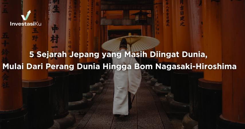 5 Sejarah Jepang yang Masih Diingat Dunia, Mulai Dari Perang Dunia Hingga Bom Nagasaki-Hiroshima