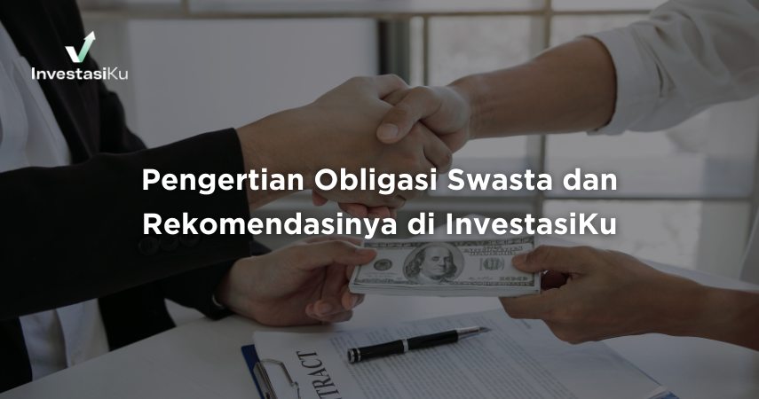 Pengertian Obligasi Swasta dan Rekomendasinya di InvestasiKu