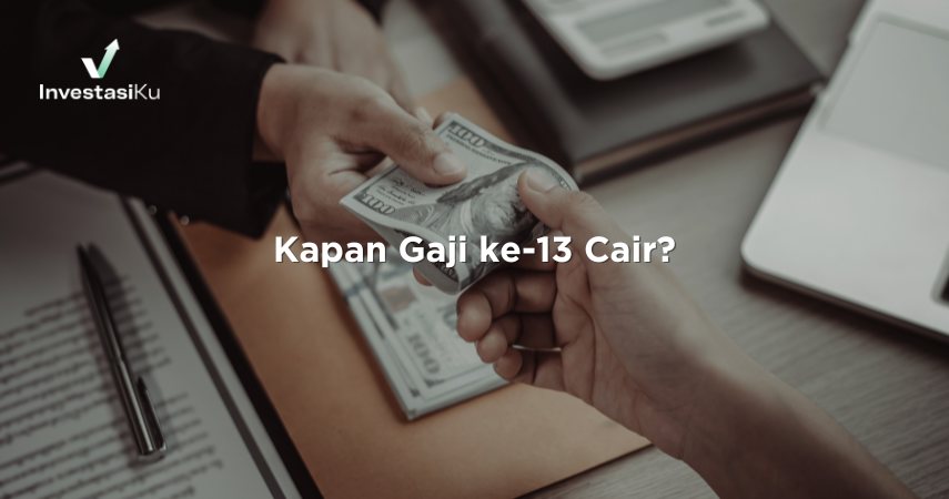 Kapan Gaji ke-13 Cair?