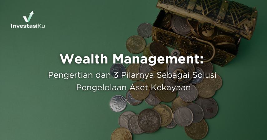 Pengertian dan 3 Pilar Sebagai Solusi Pengelolaan Aset Kekayaan
