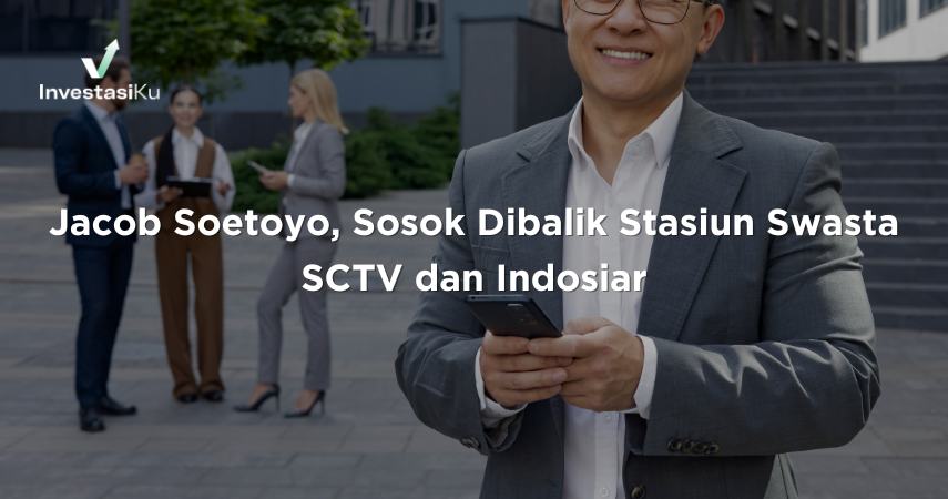 Jacob Soetoyo, Sosok Dibalik Stasiun SCTV dan Indosiar
