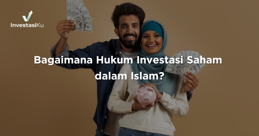 Bagaimana Hukum Investasi Saham dalam Islam?