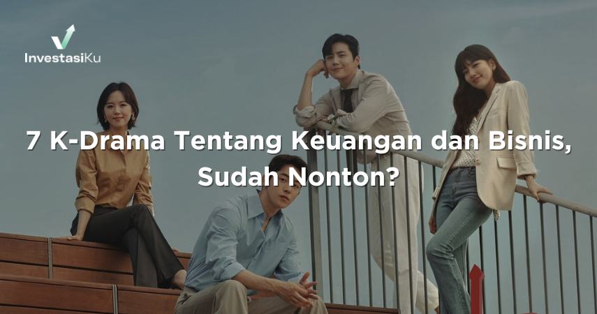 7 K-Drama Tentang Keuangan dan Bisnis, Sudah Nonton?
