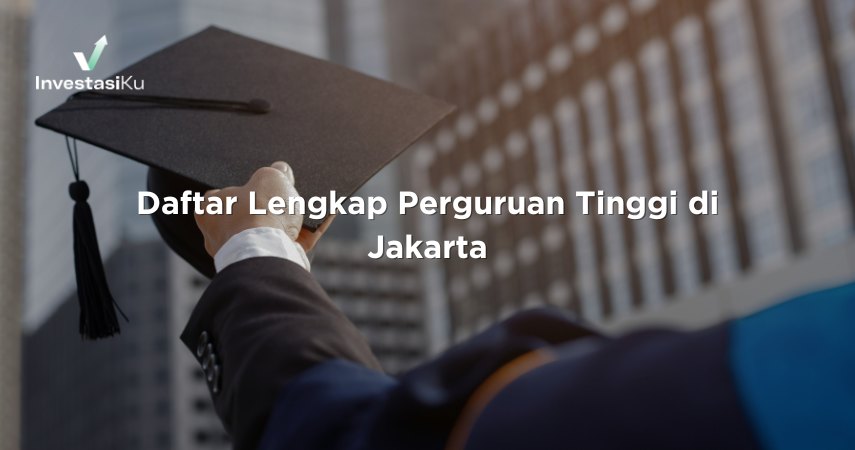 Daftar Lengkap Perguruan Tinggi di Jakarta