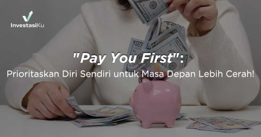 "Pay You First": Prioritaskan Diri Sendiri untuk Masa Depan Lebih Cerah!