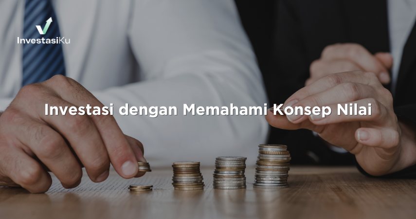 Investasi dengan Memahami Konsep Nilai