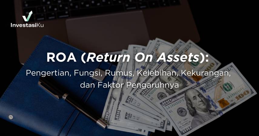 Pengertian, Fungsi, Rumus, Kelebihan, Kekurangan, dan Faktor Pengaruhnya