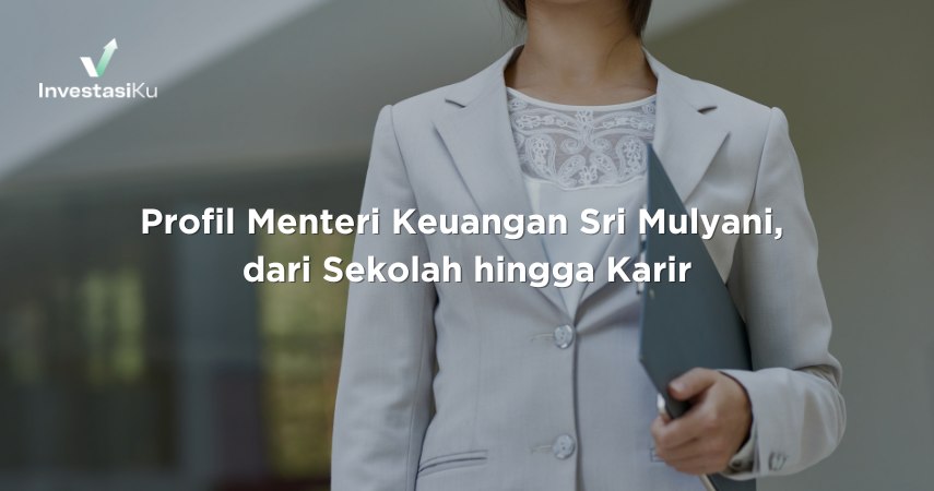 Profil Menteri Keuangan Sri Mulyani, dari Sekolah hingga Karir