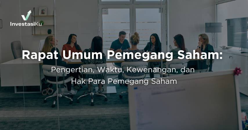Rapat Umum Pemegang Saham Adalah: Ini Penjelasan Lengkapnya!