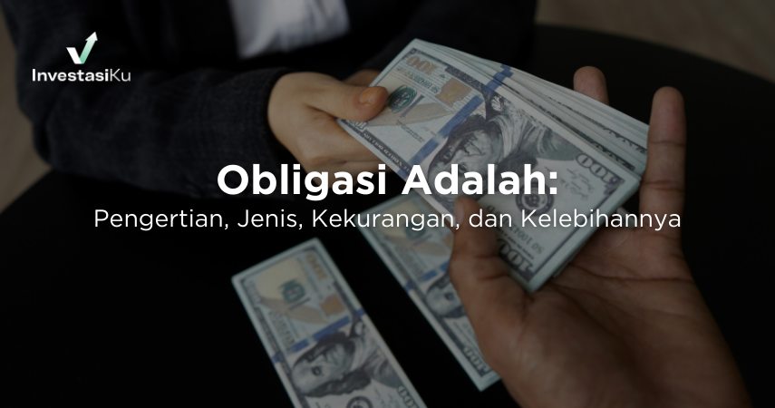Obligasi Adalah: Pengertian, Jenis, Kekurangan, dan Kelebihannya