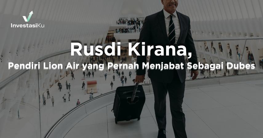 Pendiri Lion Air yang Pernah Menjabat Sebagai Dubes