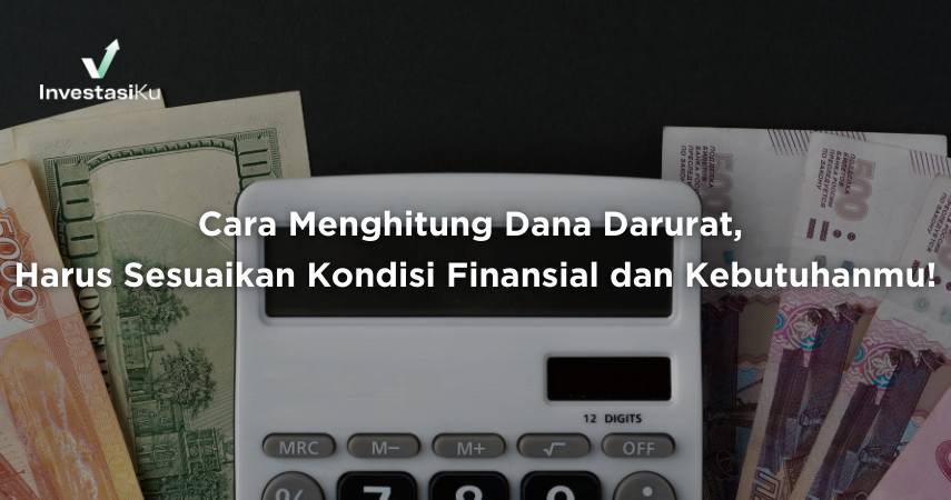 Cara Menghitung Dana Darurat, Harus Sesuaikan Kondisi Finansial dan Kebutuhanmu!