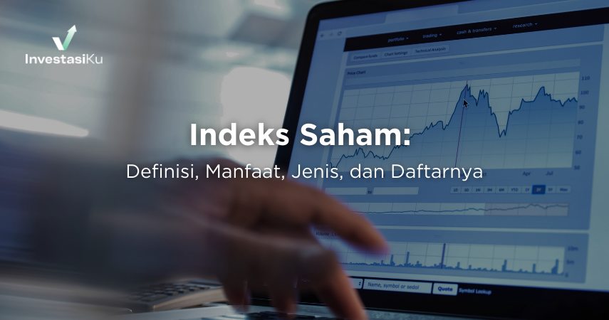 Indeks Saham: Definisi, Manfaat, Jenis, dan Daftarnya