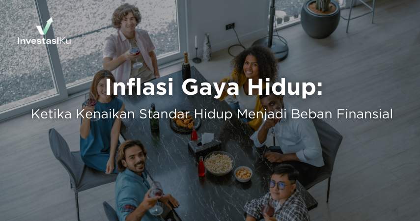 Inflasi Gaya Hidup: Ketika Kenaikan Standar Hidup Menjadi Beban Finansial