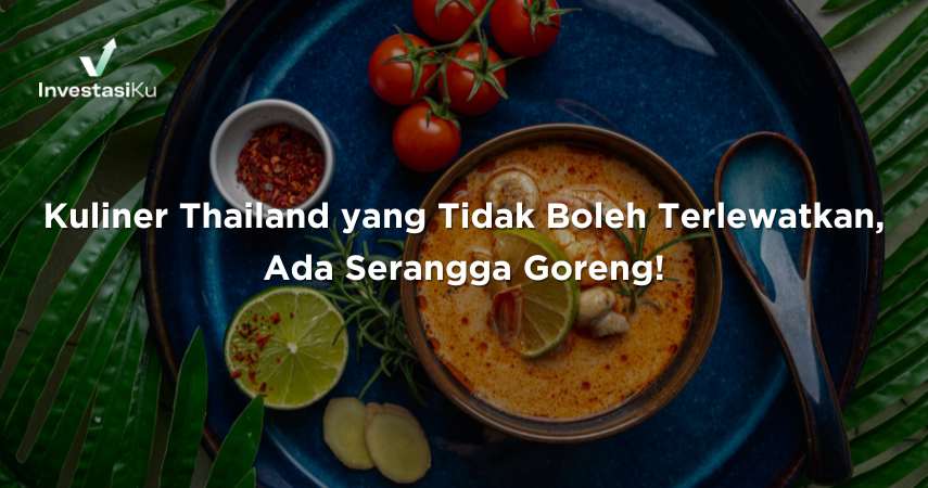 Kuliner Thailand yang Tidak Boleh Terlewatkan, Ada Serangga Goreng!