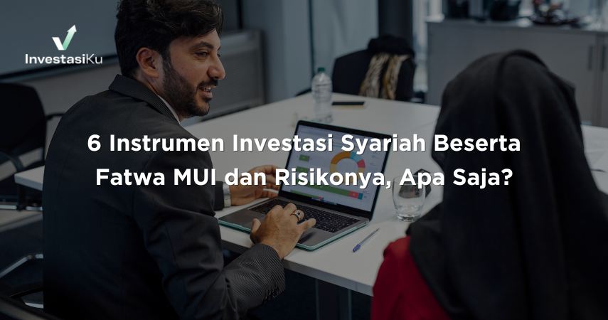 6 Instrumen Investasi Syariah Beserta Fatwa MUI dan Risikonya, Apa Saja?