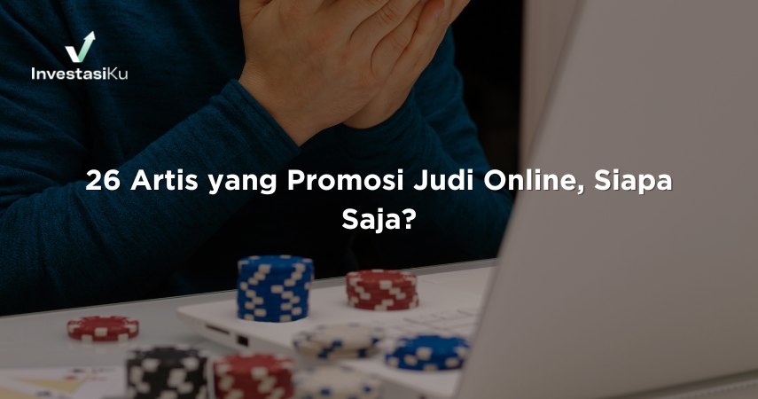 26 Artis yang Promosi Judi Online, Siapa Saja?