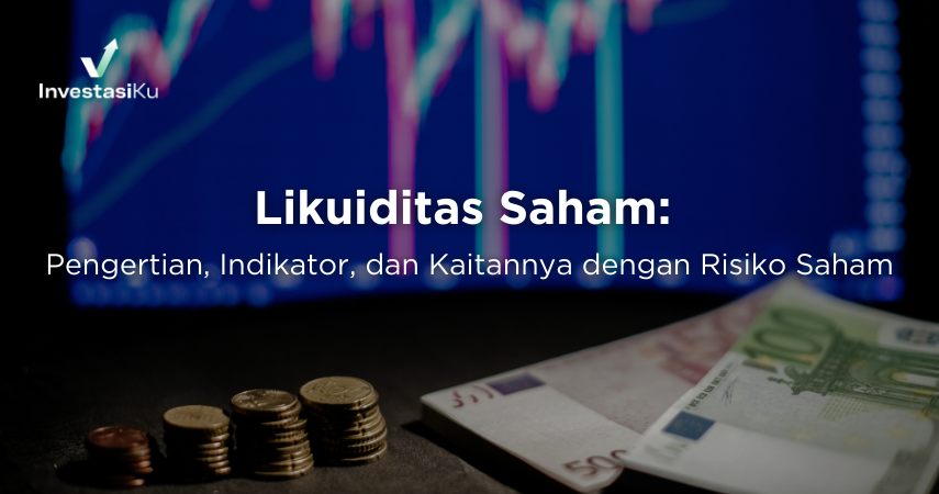 Pengertian, Indikator, dan Kaitannya dengan Risiko Saham