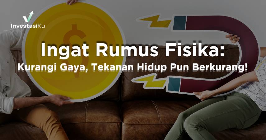 Kurangi Gaya,  Tekanan Hidup Pun Berkurang!