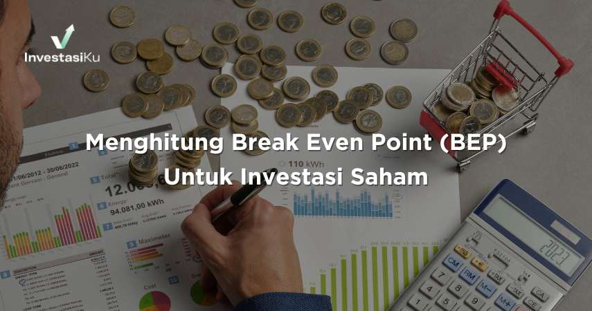 Menghitung Break Even Point (BEP) untuk Investasi Saham