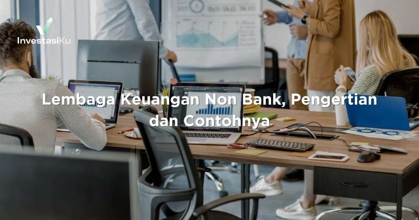 Lembaga Keuangan Non Bank, Pengertian dan Contohnya