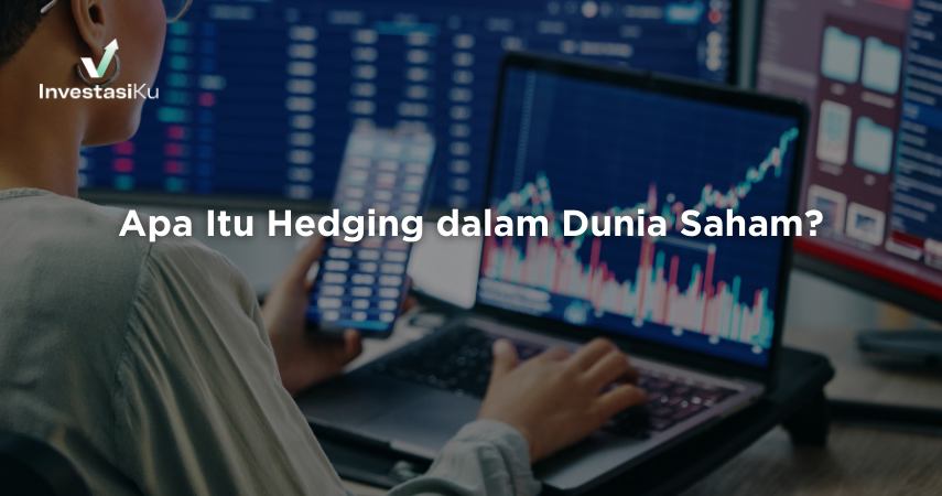 Apa Itu Hedging dalam Dunia Saham?