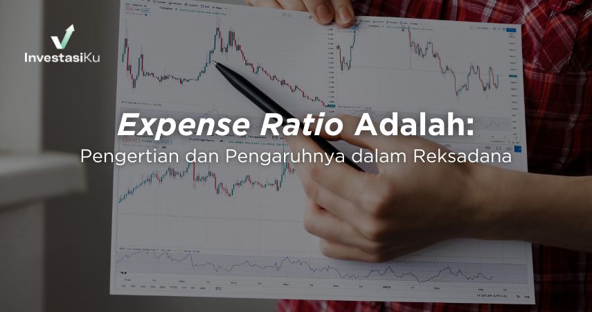 Expense Ratio Adalah: Pengertian dan Pengaruhnya dalam Reksadana