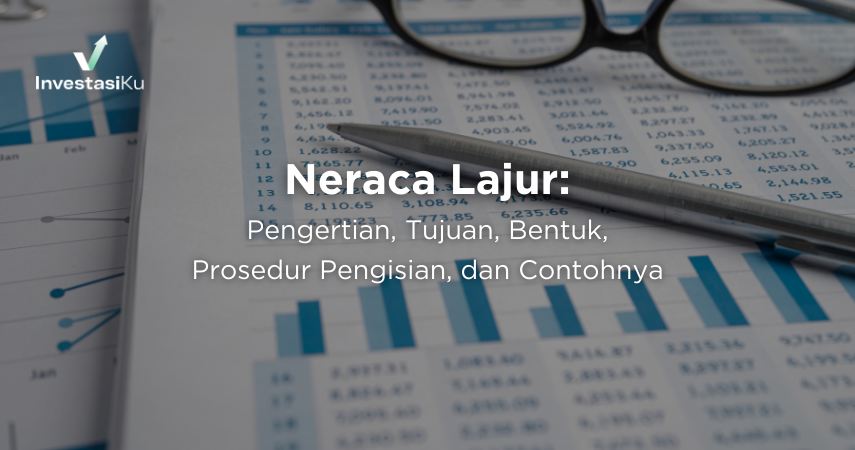 Neraca Lajur: Pengertian, Tujuan, Bentuk, Prosedur Pengisian, dan Contohnya