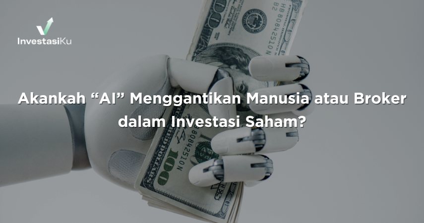 Akankah “AI” Menggantikan Manusia atau Broker dalam Investasi Saham?