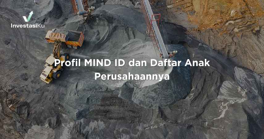 Profil MIND ID dan Daftar Anak Perusahaannya