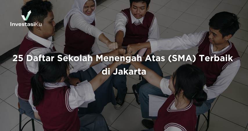 25 Daftar Sekolah Menengah Atas (SMA) Terbaik di JakartaDaftar Sekolah Menengah Atas (SMA) Terbaik di Jakarta