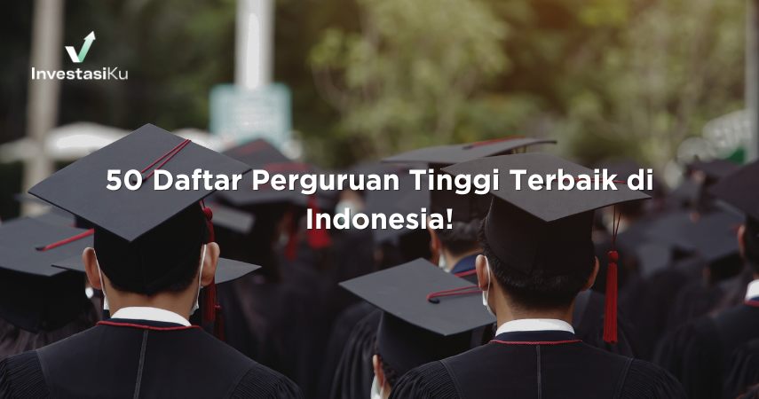 50 Daftar Perguruan Tinggi Terbaik di Indonesia!
