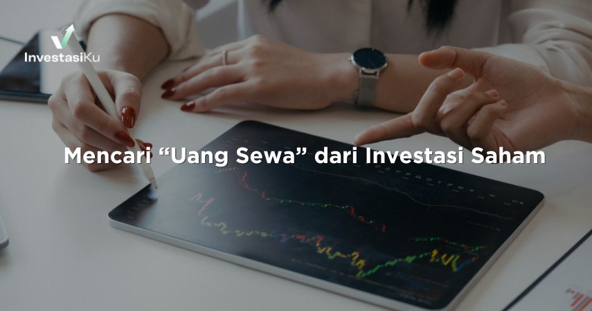 Mencari Uang Sewa dari Investasi saham