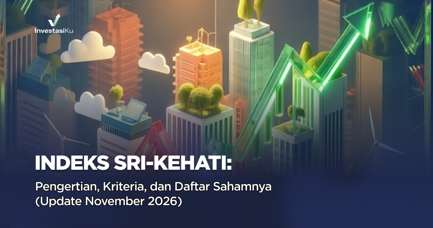 Indeks SRI-KEHATI: Pengertian, Kriteria, dan Daftar Sahamnya (Update November 2026)